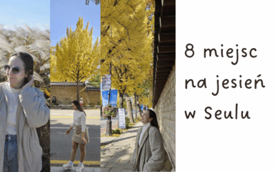 Jesień w Seulu – 8 miejsc, które musisz zobaczyć